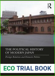 The Political History of Modern Japan Foreign Relations and Domestic Politics