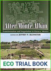 After Monte Alb?n Transformation and Negotiation in Oaxaca, Mexico