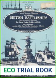 British Battleships Warrior 1860 to Vanguard 1950 A History of Design, Construction and Armament