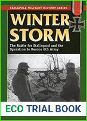 Stackpole Military History Series - Winter Storm The Battle for Stalingrad and the Operation to Rescue 6th Army