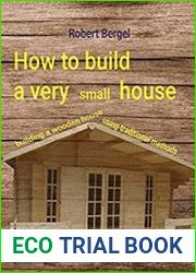 How to build a very small house Building a wooden house using traditional methods