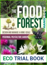The Food Forest Handbook Design and Manage a Home-Scale Perennial Polyculture Garden