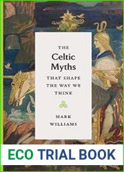 The Celtic Myths That Shape the Way We Think