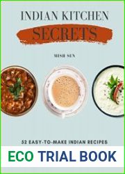 Indian Kitchen Secrets 52 Easy-to-Make Indian Recipes for Beginners