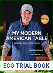 My Modern American Table Recipes for Inspired Home Cooks