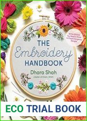The Embroidery Handbook All the Stitches You Need to Know to Create Gorgeous Designs