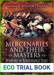 Mercenaries and their Masters Warfare in Renaissance Italy