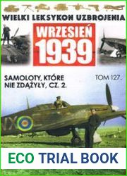 Samoloty, ktore nie Zdazyly cz.2 (Wielki Leksykon Uzbrojenia Wrzesien 1939 Tom 127)