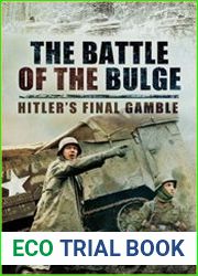 The Battle of the Bulge Hitler’s Final Gamble