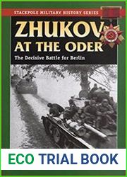 Stackpole Military History Series - Zhukov at the Oder The Decisive Battle for Berlin