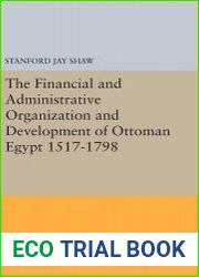The Financial and Administrative Organization and Development of Ottoman Egypt, 1517–1798