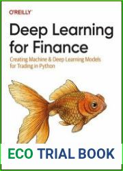 Deep Learning for Finance Creating Machine & Deep Learning Models for Trading in Python