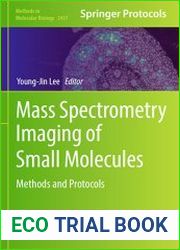 Mass Spectrometry Imaging of Small Molecules Methods and Protocols (Methods in Molecular Biology, 2437)