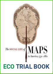 The Social Life of Maps in America, 1750-1860