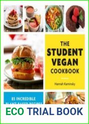 The Student Vegan Cookbook 85 Incredible Plant-Based Recipes That Are Cheap, Fast, Easy, and Super-Healthy