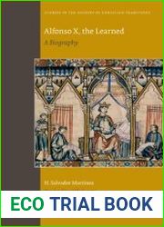 Alfonso X, the Learned. A Biography