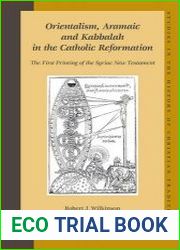 Orientalism, Aramaic and Kabbalah in the Catholic Reformation. The First Printing of the Syriac New Testament