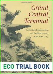Grand Central Terminal Railroads, Engineering, and Architecture in New York City