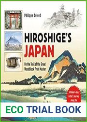 Hiroshige|s Japan On the Trail of the Great Woodblock Print Master - A Modern-day Artist|s Journey Along the Old Tokaido Road