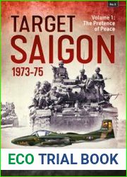 Target Saigon 1973-1975 Volume 1 The Pretence of Peace (Asia@War Series №5)