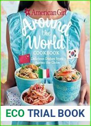 American Girl Around the World Cookbook Delicious Dishes from Across the Globe