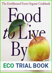 Food to Live By The Earthbound Farm Organic Cookbook