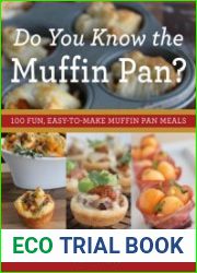 Do You Know the Muffin Pan 100 Fun, Easy-to-Make Muffin Pan Meals