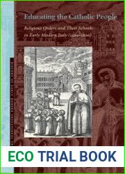 Educating the Catholic People. Religious Orders and Their Schools in Early Modern Italy (1500–1800)