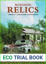 Roadside Relics America|s Abandoned Automobiles
