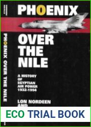 Phoenix over the Nile A History of Egyptian Air Power 1932-1994