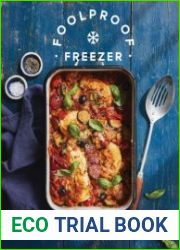 Foolproof Freezer 60 Fuss-Free Dishes that Make the Most of Your Freezer