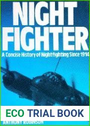Night Fighter A Concise History of Nightfighting Since 1914