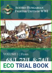 Austro-Hungarian Fighter Units of WWI Volume 1 Fliks 68/J, 72/J, & 74/J