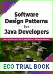 Software Design Patterns for Java Developers Expert-led Approaches to Build Re-usable Software and Enterprise Applications