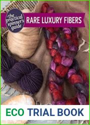 The Practical Spinner|s Guide - Rare Luxury Fibers