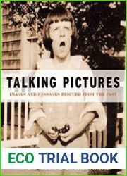 Talking Pictures Images and Messages Rescued from the Past