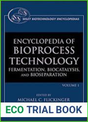 Encyclopedia of Bioprocess Technology Fermentation, Biocatalysis and Bioseparation, 5 Volume Set