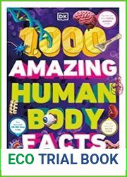 1,000 Amazing Human Body Facts