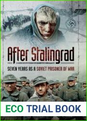 After Stalingrad Seven Years as a Soviet Prisoner of War