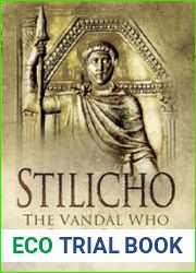 Stilicho The Vandal Who Saved Rome