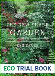 The New Shade Garden Creating a Lush Oasis in the Age of Climate Change
