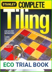 Stanley Complete Tiling Step-by-Step Instructions, Floors, Walls & Countertops, Decorative Projects