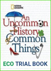 An Uncommon History of Common Things