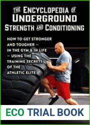 The Encyclopedia of Underground Strength and Conditioning
