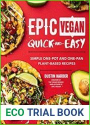 Epic Vegan Quick and Easy Simple One-Pot and One-Pan Plant-Based Recipes