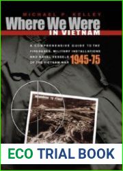 Where We Were in Vietnam A Comprehensive Guide to the Firebases and Militar