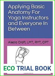 Applying Basic Anatomy For Yoga Instructors and Everyone In Between