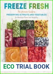 Freeze Fresh The Ultimate Guide to Preserving 55 Fruits and Vegetables for Maximum Flavor and Versatility