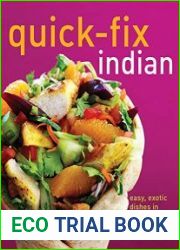 Quick-Fix Indian Easy, Exotic Dishes in 30 Minutes or Less