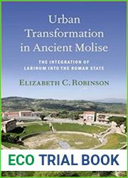 Urban Transformation in Ancient Molise The Integration of Larinum into the Roman State